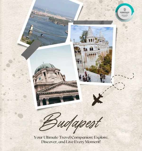 Explore Budapest with Pebbspace - Your Ultimate Travel Guide